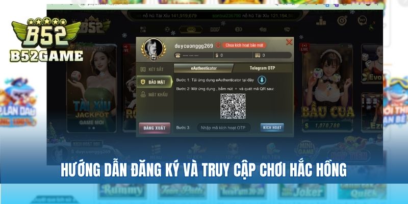 Hướng dẫn đăng ký và truy cập chơi Hắc Hồng