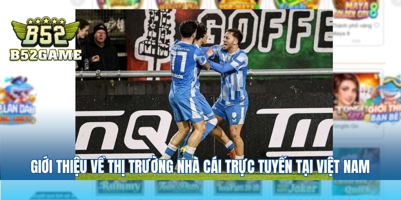 Giới thiệu về thị trường nhà cái trực tuyến tại Việt Nam